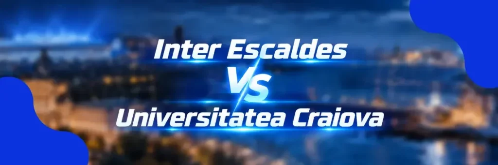 Inter d’Escaldes – Universitatea Craiova: avancronică 22 octombrie 2026